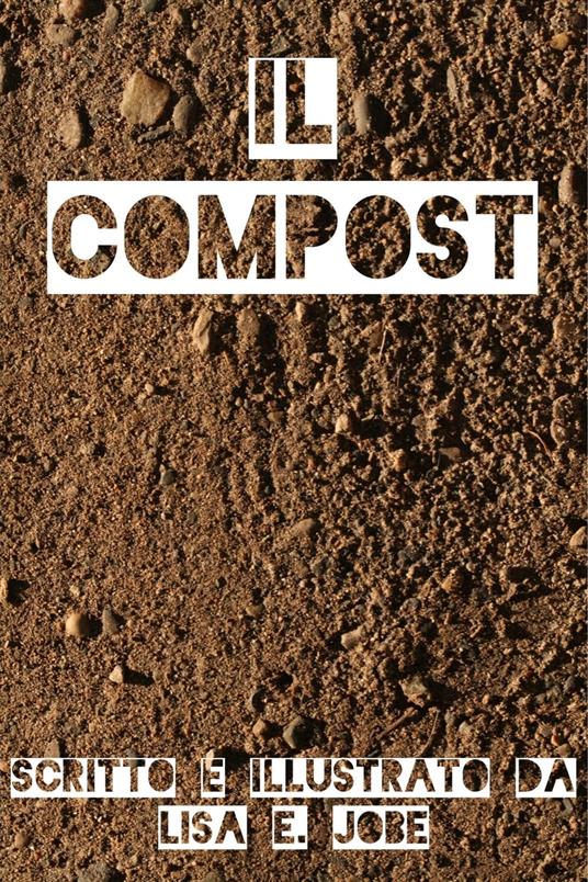 Il Compost - Lisa E. Jobe - ebook