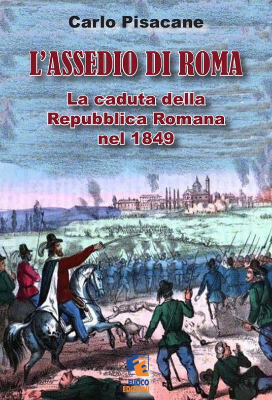L'assedio di Roma - Carlo Pisacane - ebook