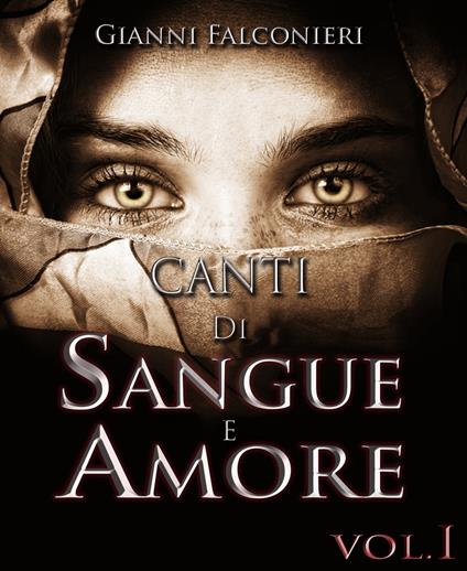 Canti di Sangue e Amore Vol.1 (Alba di Guerra) - Gianni Falconieri - ebook