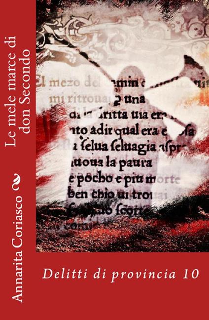 Le mele marce di don Secondo: delitti di provincia 10 - Annarita Coriasco - ebook