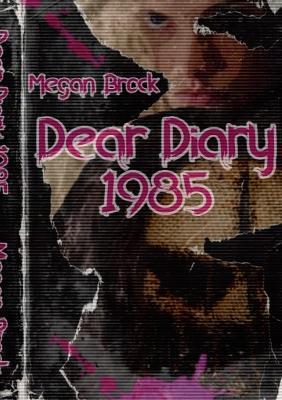 Dear Diary 1985 - Megan Brock - cover