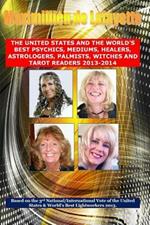 3rd Edition. The United States and the World's Best Psychics, Mediums, Healers, Astrologers, Palmists, Witches and Tarot Readers 2013-2014