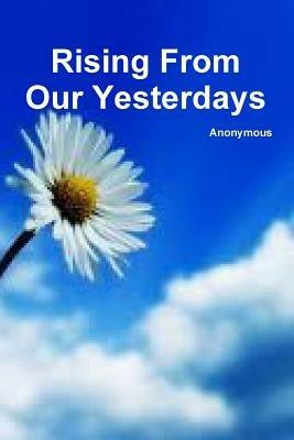 Rising from Our Yesterdays - Anonymous - cover