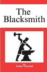 The Blacksmith: What if, everyone around you loved what they did.