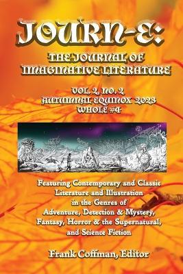 Journ-E 2.2: The Journal of Imaginative Literature: Vol. 2, No. 2, Autumnal Equinox 2023, Whole #4 - cover