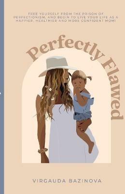 Perfectly Flawed - Virgauda Bazinova - cover