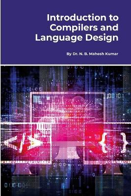 Introduction to Compilers and Language Design - Mahesh Kumar N B - cover