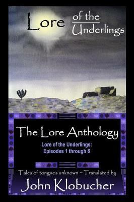 The Lore Anthology - John Klobucher - cover