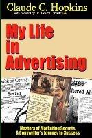 My Life in Advertising - Masters of Marketing Secrets: A Copywriter's Journey to Success - Robert C. Worstell,Claude C. Hopkins - cover