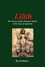 Lilith: the Power of the Woman's Spirit in the Age of Aquarius