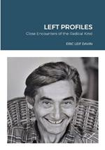 Left Profiles: Close Encounters of the Radical Kind