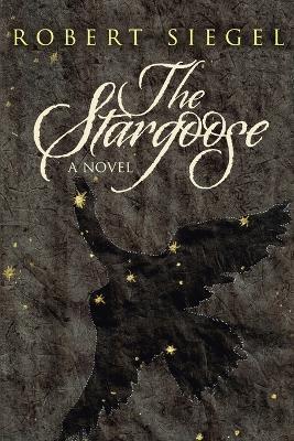 The Stargoose - Robert Siegel - cover