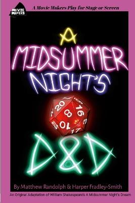 A Midsummer Night's D&d - Matthew Randolph,Harper Fradley-Smith,Tracy Randolph - cover