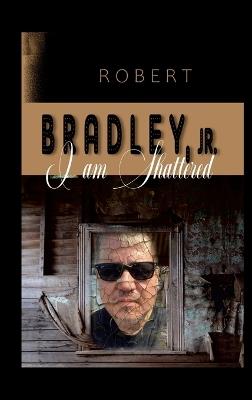 I Am Shattered - Lcsw Bradley - cover