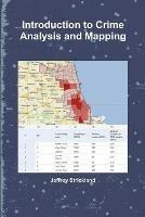 Introduction to Crime Analysis and Mapping - President Jeffrey Strickland - cover