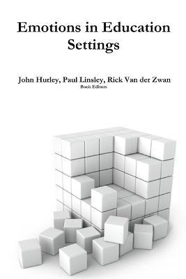 Emotions in Education Settings - John Hurley,Rick van der Zwan,Paul Linsley - cover