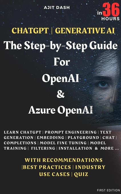 Chatgpt | Generative AI - The Step-By-Step Guide For OpenAI & Azure OpenAI In 36 Hrs.