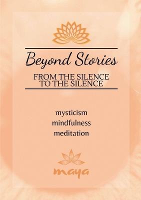 Beyond Stories: From the Silence to the Silence - Maya - cover