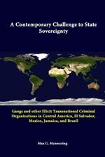 A Contemporary Challenge to State Sovereignty: Gangs and Other Illicit Transnational Criminal Organizations in Central America, El Salvador, Mexico, Jamaica, and Brazil