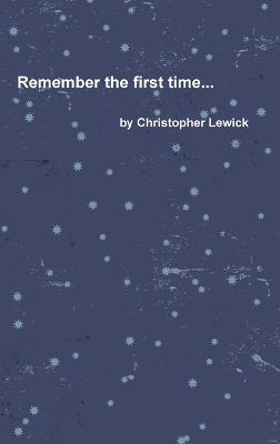 Remember the First Time... - Christopher Lewick - cover