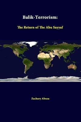 Balik-Terrorism: the Return of the Abu Sayyaf - Zachary Abuza,Strategic Studies Institute - cover