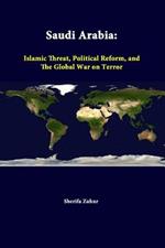 Saudi Arabia: Islamic Threat, Political Reform, and the Global War on Terror