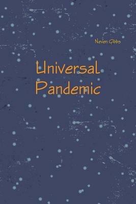 Universal Pandemic - Neven Gibbs - cover