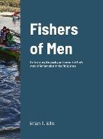 Fishers of Men: A missionary biography and recount of God's work of Reformation in the Philippines - Brian Ellis - cover