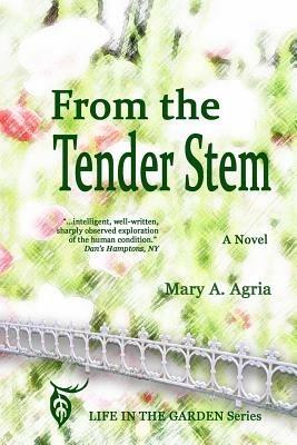From the Tender Stem - Mary A Agria - cover