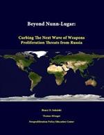 Beyond Nunn-Lugar: Curbing the Next Wave of Weapons Proliferation Threats from Russia