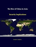 The Rise of China in Asia: Security Implications