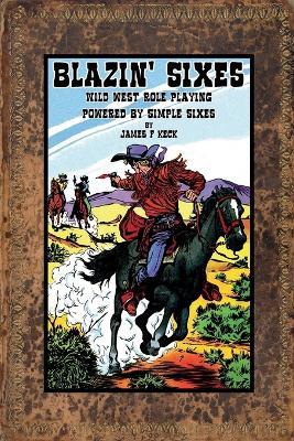 Blazin' Sixes - James Keck - cover