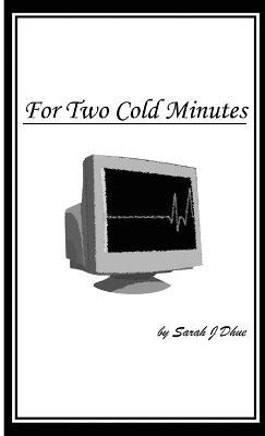For Two Cold Minutes - Sarah J Dhue - cover
