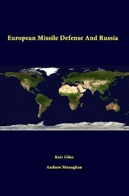 European Missile Defense and Russia - Strategic Studies Institute,Keir Giles,Andrew Monaghan - cover