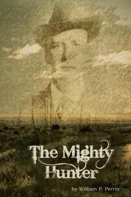 The Mighty Hunter - William Perrin - cover
