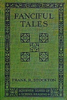 Fanciful Tales - Frank R Stockton - cover