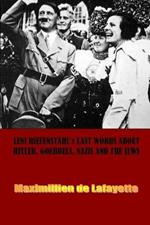 Leni Riefenstahl's Last Words About Hitler, Goebbels, Nazis and the Jews