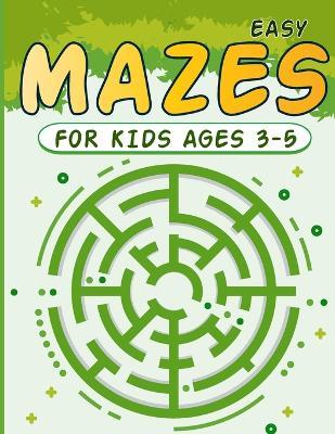 Mazes for Kids 3-5: Circle Maze Activity Book for Children with Games, Puzzles, and Problem-Solving Workbook (Maze for Kids) - Fiona Ortega - cover