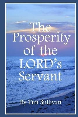 The Prosperity of the Lord's Servant - Tim Sullivan - cover