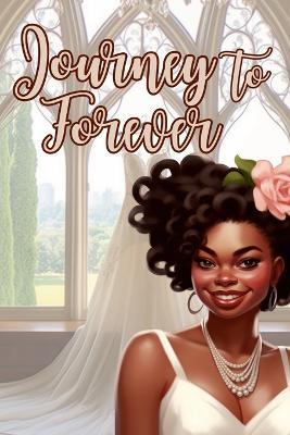 Journey To Forever: A Bride's Reflections on Love and Wedding Preparations - Paula Watson - cover