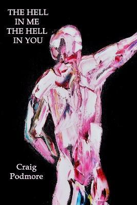 The Hell in Me, the Hell in You - Craig Podmore - cover