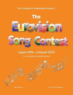 The Complete & Independent Guide to the Eurovision Song Contest 2023 - Simon Barclay - cover