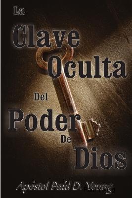 La Clave Oculta Del Poder De Dios - Paul Young - cover