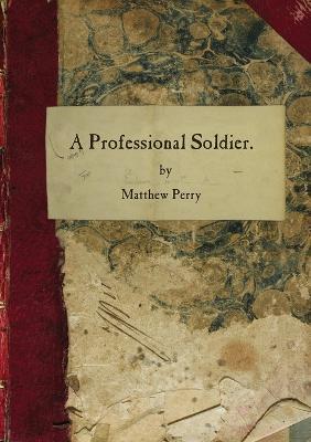A Professional Soldier - Matthew Perry - cover