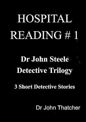 Dr. John Steele Detective Trilogy - John Thatcher - cover