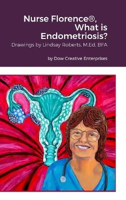 Nurse Florence(R), What is Endometriosis? - Michael Dow - cover