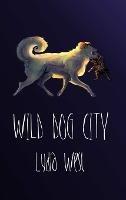 Wild Dog City - Lydia West - cover