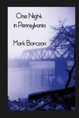 One Night in Pennsylvania - Mark Borczon - cover
