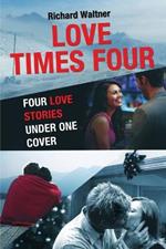 Love Times Four: Four Love Stories Under One Cover