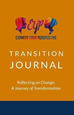 Express Your Perspective Transition Journal: Reflecting on Change: A Journey of Transformation - Eric Harrison - cover